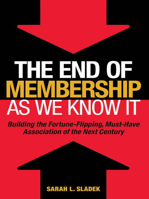 Title details for The End of Membership as We Know It by Sarah L. Sladek - Available